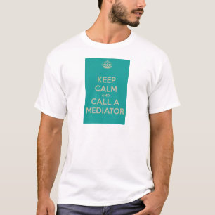 Houd Calm en roep een Bemiddel T-shirt