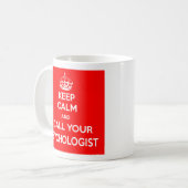 Houd Calm en roep Uw Mok van de psycholoog (Voorkant links)