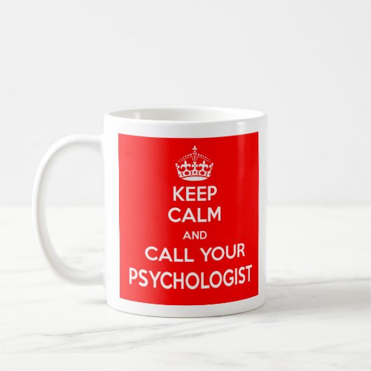Houd Calm en roep Uw Mok van de psycholoog (Links)