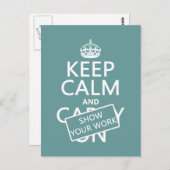 Houd Calm en Show Uw Werk (om het even welke kleur Briefkaart (Voorkant / Achterkant)