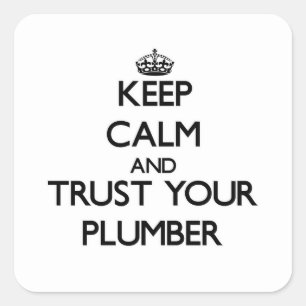 Houd Calm en vertrouw op Uw Plumber Vierkante Sticker