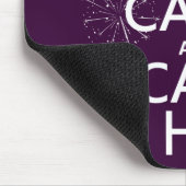 Houd Calm en Vraag u (om het even welke kleur) Muismat (Hoek)