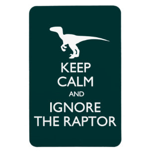 Houd Calm Ignore Raptor Magneet