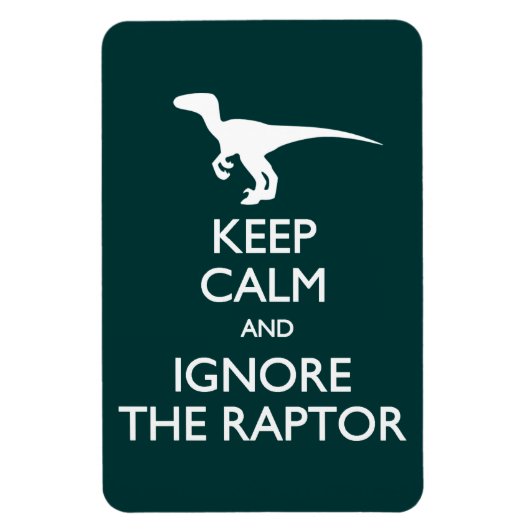 Houd Calm Ignore Raptor Magneet (Verticaal)