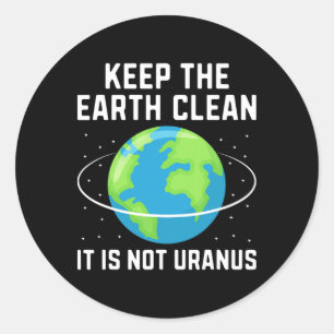 Houd de aarde schoon, het is geen Uranus-omgeving Ronde Sticker