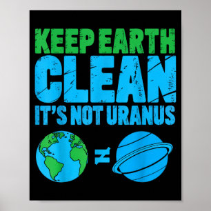 Houd de aarde schoon het is niet uranus grappige a poster