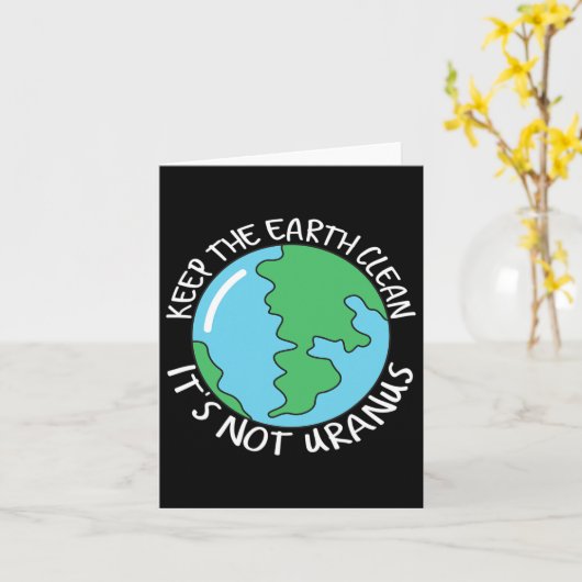 Houd de aarde schoon het is niet Uranus Kaart (Gele Bloem)