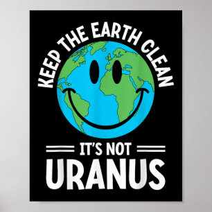 Houd de aarde schoon, niet haar uraniumomgeving poster