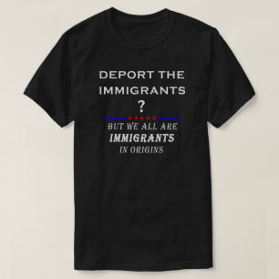 Houd de immigranten T-Shirt