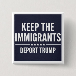 HOUD DE IMMIGRANTEN. TRUMP-Button DEPORTEREN Vierkante Button 5,1 Cm