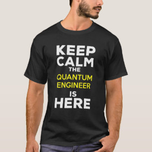 Houd de kwantumtechnicus rustig. t-shirt