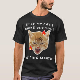 Houd de naam van mijn kat uit je mond Grappige hui T-shirt