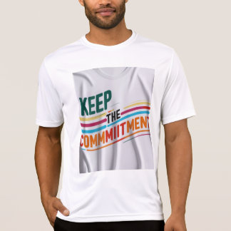 Houd de verbintenis Motivatie T-shirt