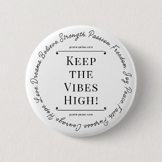 Houd de vibes hoog! Button
