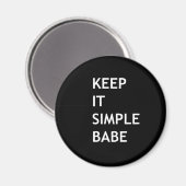 Houd het eenvoudig babe magneet (Voorkant / Achterkant)