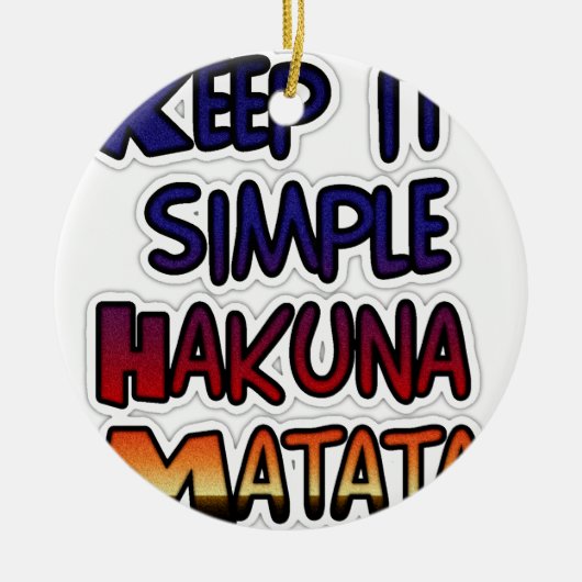 Houd het eenvoudig Hakuna Matata Art Print Keramisch Ornament (Voorkant)