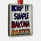 Houd het eenvoudig Hakuna Matata Art Print Metalen Ornament (Rechts)