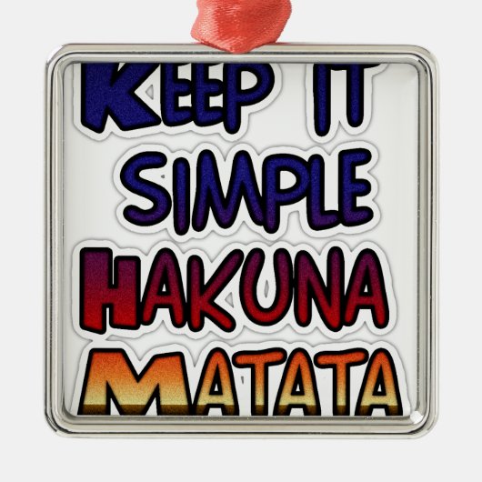 Houd het eenvoudig Hakuna Matata Art Print Metalen Ornament (Voorkant)