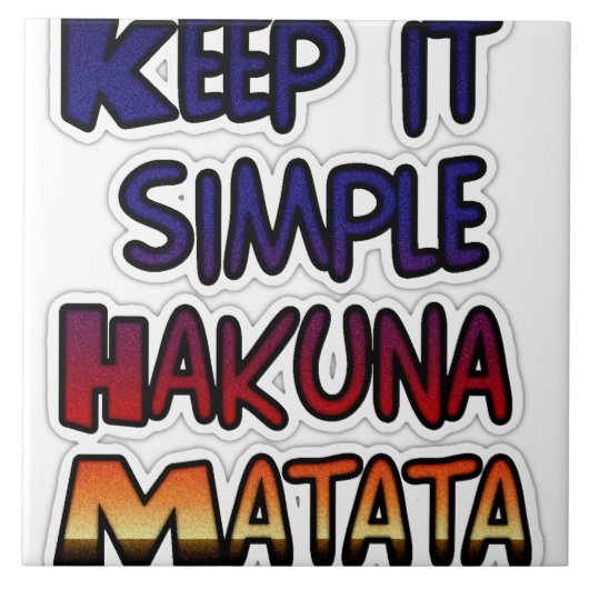Houd het eenvoudig Hakuna Matata Art Print Tegeltje (Voorkant)