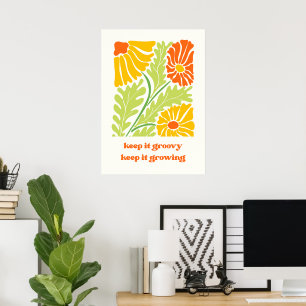 Houd het groovy en laat het groeien poster