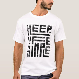 Houd het Leven Eenvoudig – Minimalistische Motivat T-shirt