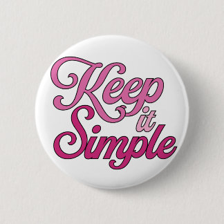 Houd Het Simpel Knop (Roze) Ronde Button 5,7 Cm