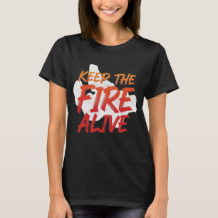 Houd het vuur levend Motiverend  T-shirt