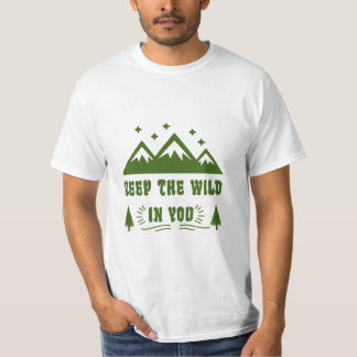 Houd het wild in je buiten Natuur liefhebber T-shirt