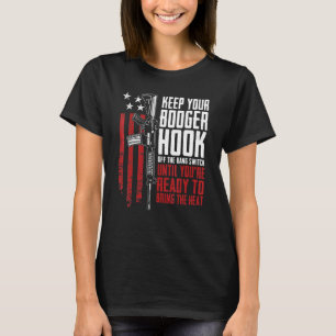 Houd je booger haak uit de Bang Switch Pistool Pis T-shirt