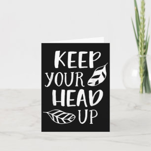 Houd je hoofd omhoog Inspirerend Motivatie positie Kaart