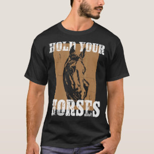 Houd Je Paard Grappig Paardrijden Paarden Pony T-shirt