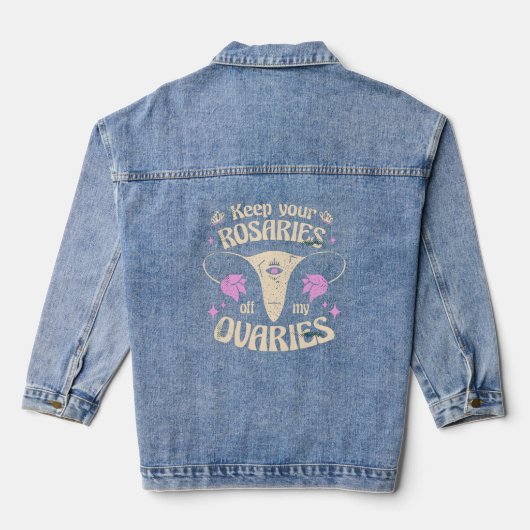 Houd je Rosaries uit mijn eierstokken Denim Jacket (Achterkant)