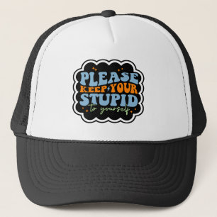 Houd je stomme voor jezelf quote trucker pet