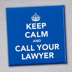 Houd kalm en bel uw advocaat magneet