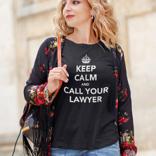 Houd kalm en bel uw advocaat t-shirt