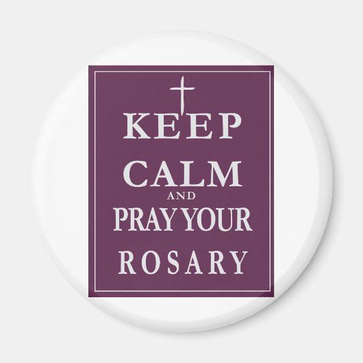 Houd kalm en bewaar uw Rosary Magneet (Voorkant)