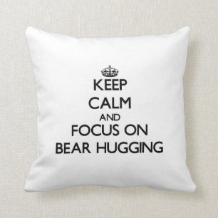 Houd kalm en concentreer me op Beer Hugging Kussen