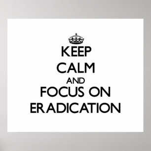Houd kalm en concentreer me op ERADICATION Poster