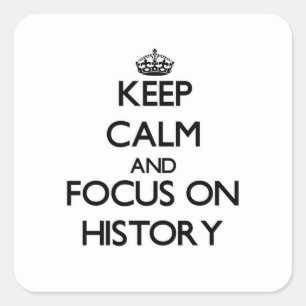 Houd kalm en concentreer me op Geschiedenis Vierkante Sticker