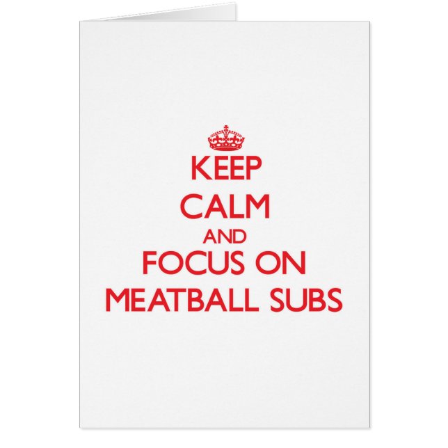 Houd kalm en concentreer me op Meatball Subs (Voorkant)
