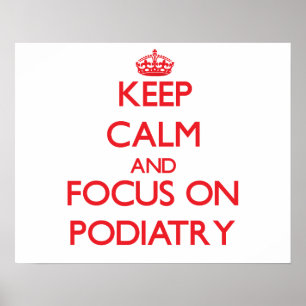 Houd kalm en concentreer me op Podiatry Poster