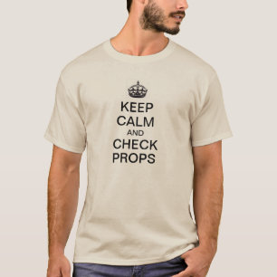 Houd kalm en controleer Props T-shirt