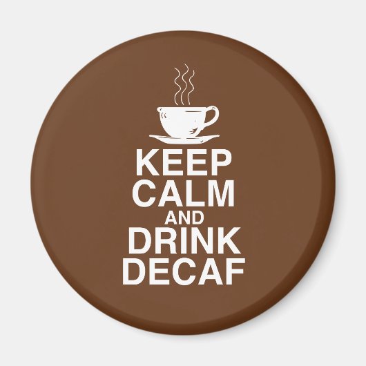 Houd kalm en Drink Decaf Coffee Gift Ideas Fun Magneet (Voorkant)