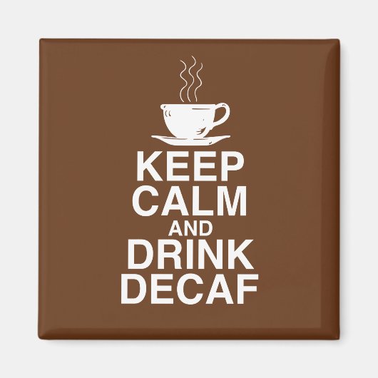 Houd kalm en Drink Decaf Coffee Gift Ideas Fun Magneet (Voorkant)