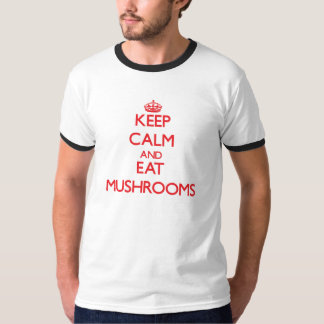 Houd kalm en eet paddenstoelen t-shirt