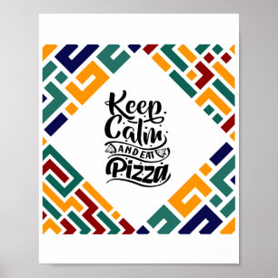 Houd kalm en eet Pizza op Poster