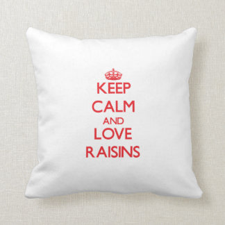 Houd kalm en hou van Raisins Kussen