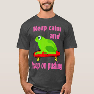 Houd kalm en houd het drukken van kikker skateboar t-shirt