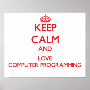 Houd kalm en houd van Computerprogrammering Poster