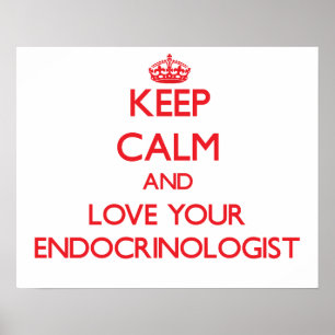 Houd kalm en houd van uw endocrinoloog poster